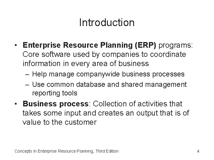 Introduction • Enterprise Resource Planning (ERP) programs: Core software used by companies to coordinate