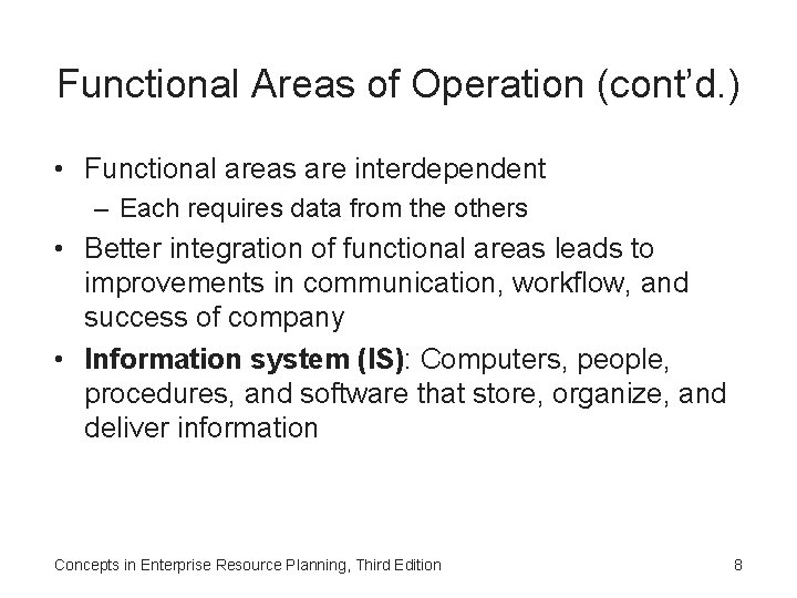Functional Areas of Operation (cont’d. ) • Functional areas are interdependent – Each requires