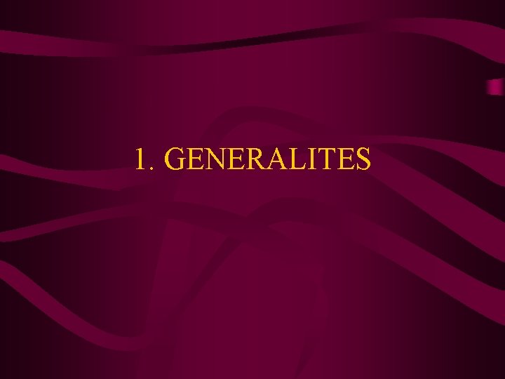 1. GENERALITES 