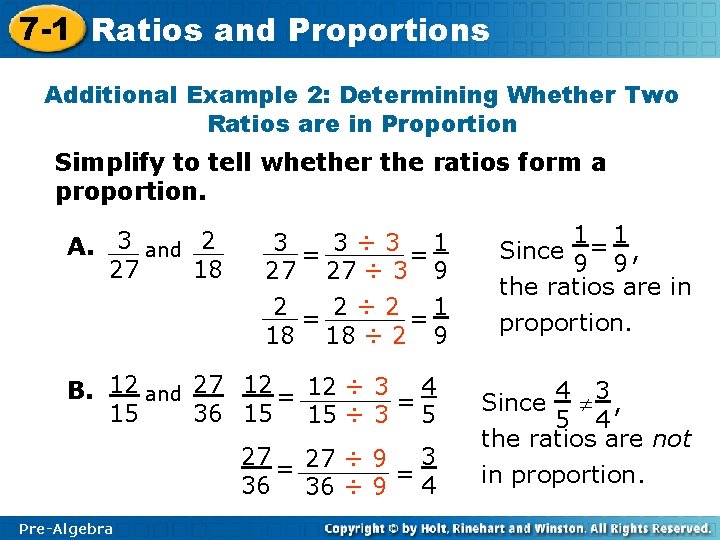 7 -1 Ratios and Proportions Additional Example 2: Determining Whether Two Ratios are in