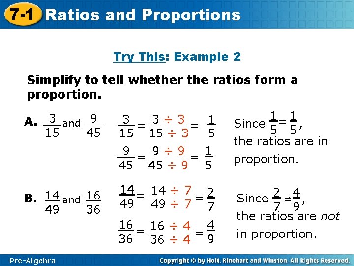 7 -1 Ratios and Proportions Try This: Example 2 Simplify to tell whether the