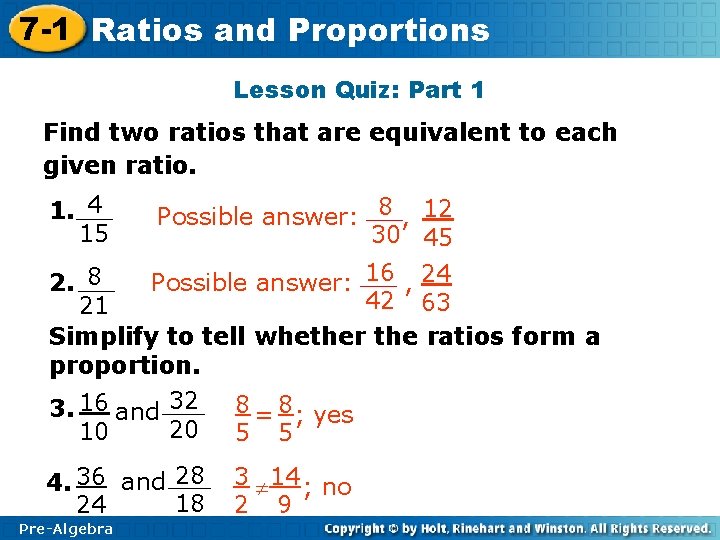 7 -1 Ratios and Proportions Lesson Quiz: Part 1 Find two ratios that are