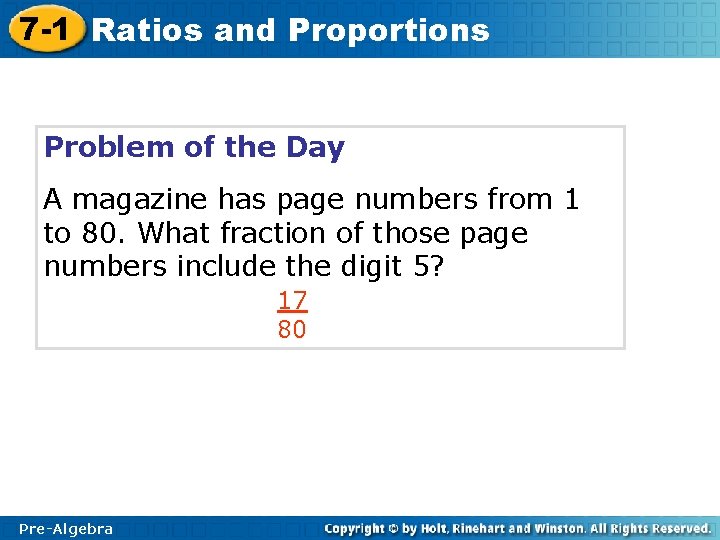 7 -1 Ratios and Proportions Problem of the Day A magazine has page numbers