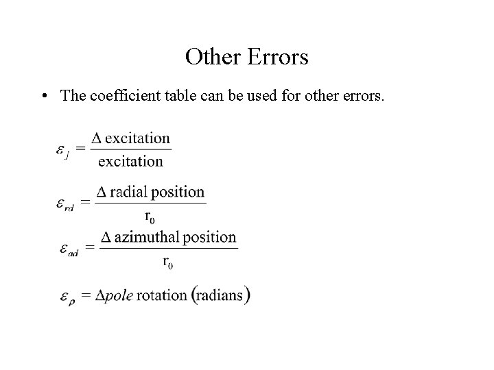 Other Errors • The coefficient table can be used for other errors. 