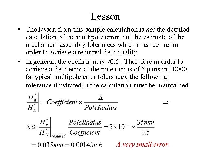 Lesson • The lesson from this sample calculation is not the detailed calculation of