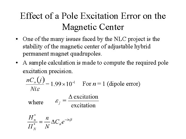 Effect of a Pole Excitation Error on the Magnetic Center • One of the