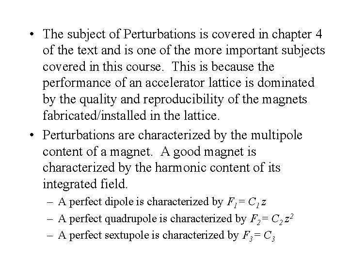  • The subject of Perturbations is covered in chapter 4 of the text