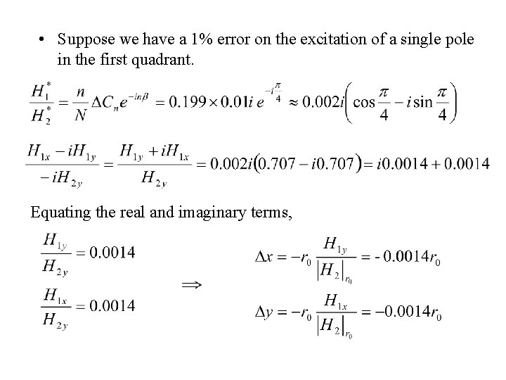  • Suppose we have a 1% error on the excitation of a single