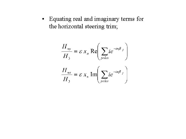  • Equating real and imaginary terms for the horizontal steering trim; 