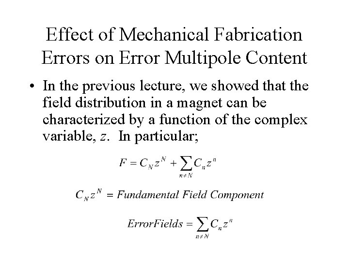 Effect of Mechanical Fabrication Errors on Error Multipole Content • In the previous lecture,