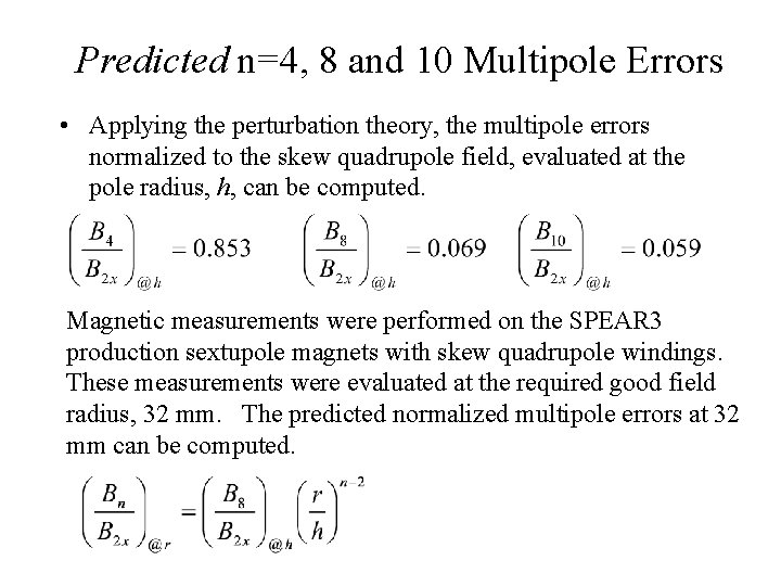 Predicted n=4, 8 and 10 Multipole Errors • Applying the perturbation theory, the multipole