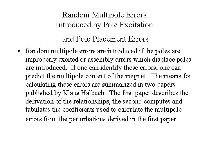 Random Multipole Errors Introduced by Pole Excitation and Pole Placement Errors • Random multipole