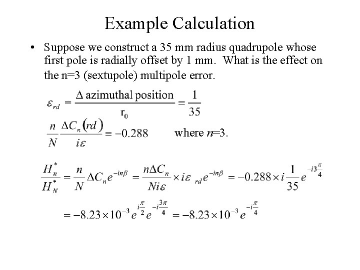 Example Calculation • Suppose we construct a 35 mm radius quadrupole whose first pole