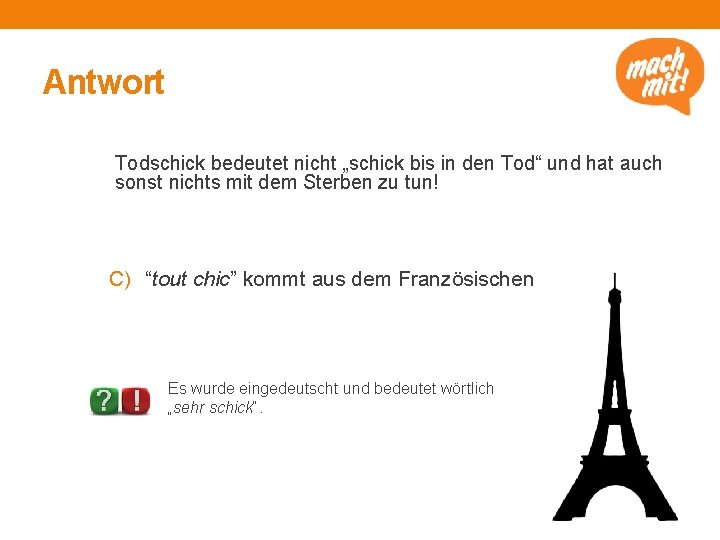 Antwort Todschick bedeutet nicht „schick bis in den Tod“ und hat auch sonst nichts