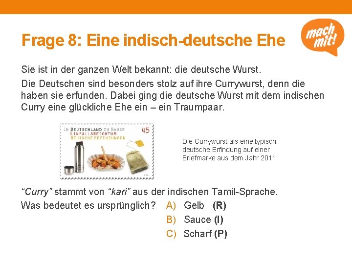 Frage 8: Eine indisch-deutsche Ehe Sie ist in der ganzen Welt bekannt: die deutsche