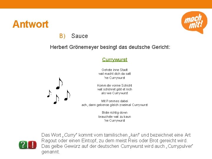 Antwort B) Sauce Herbert Grönemeyer besingt das deutsche Gericht: Currywurst Gehste inne Stadt wat