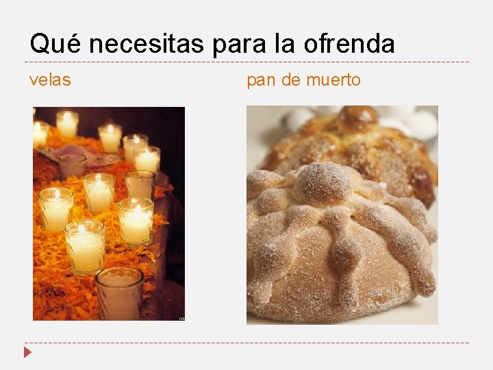 Qué necesitas para la ofrenda velas pan de muerto 