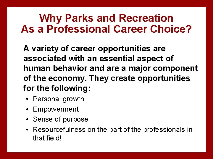 Why Parks and Recreation As a Professional Career Choice? A variety of career opportunities