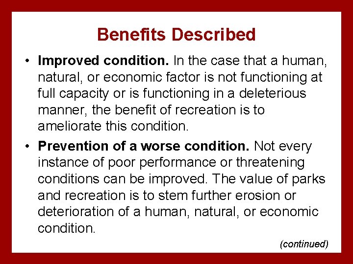 Benefits Described • Improved condition. In the case that a human, natural, or economic