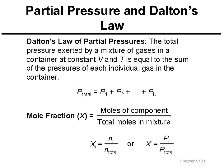 Partial Pressure and Dalton’s Law of Partial Pressures: The total pressure exerted by a