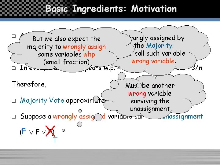Basic Ingredients: Motivation q q q Assume input according to planted 3 SAT by