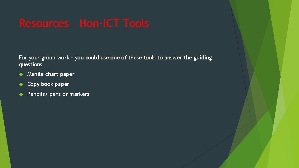 Resources – Non-ICT Tools For your group work - you could use one of