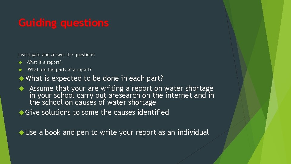 Guiding questions Investigate and answer the questions: What is a report? What are the