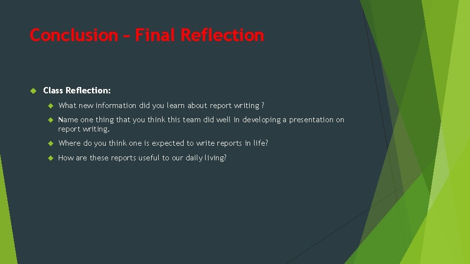 Conclusion – Final Reflection Class Reflection: What new information did you learn about report