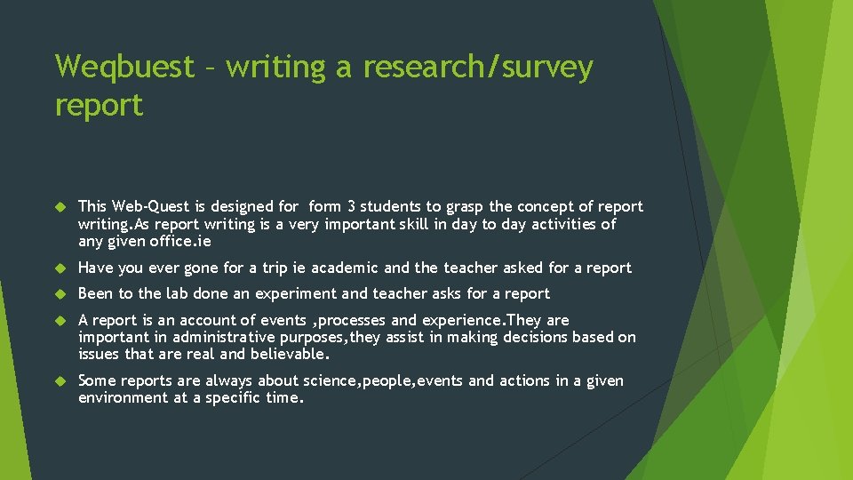 Weqbuest – writing a research/survey report This Web-Quest is designed form 3 students to
