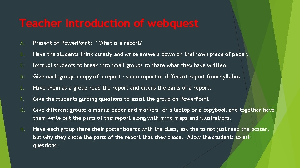 Teacher Introduction of webquest A. Present on Power. Point: " What is a report?