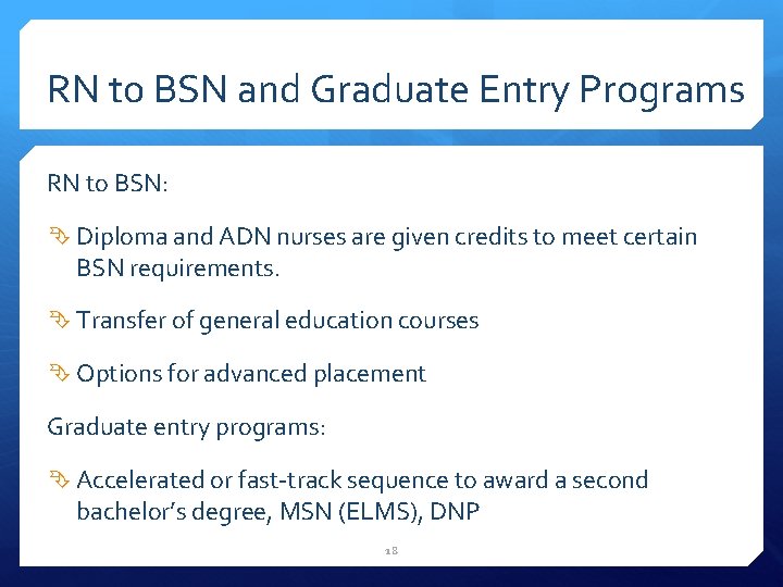 RN to BSN and Graduate Entry Programs RN to BSN: Diploma and ADN nurses