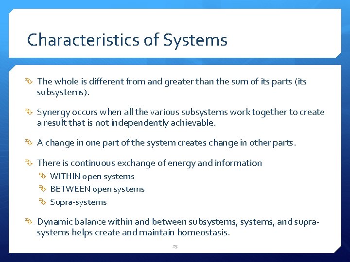 Characteristics of Systems The whole is different from and greater than the sum of