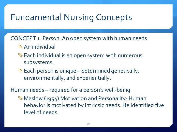 Fundamental Nursing Concepts CONCEPT 1: Person: An open system with human needs An individual