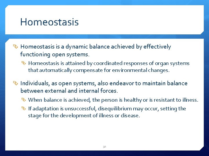 Homeostasis is a dynamic balance achieved by effectively functioning open systems. Homeostasis is attained