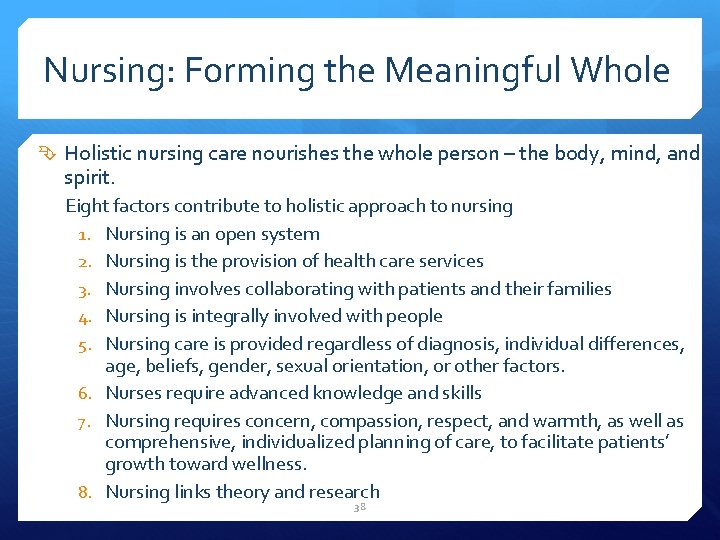 Nursing: Forming the Meaningful Whole Holistic nursing care nourishes the whole person – the