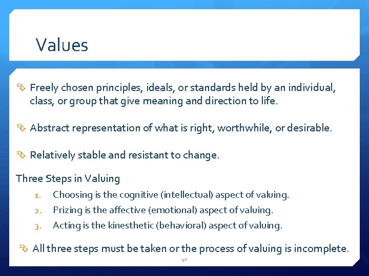 Values Freely chosen principles, ideals, or standards held by an individual, class, or group