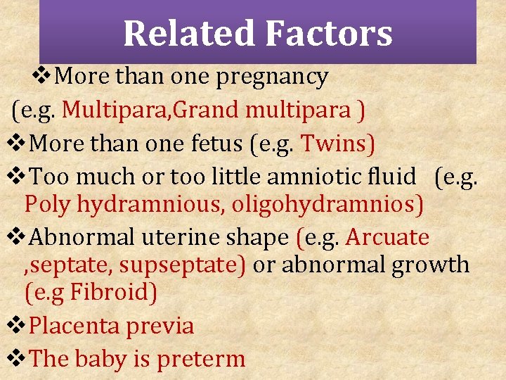 Related Factors v. More than one pregnancy (e. g. Multipara, Grand multipara ) v.