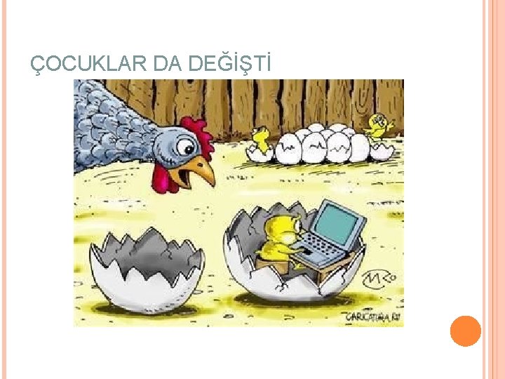 ÇOCUKLAR DA DEĞİŞTİ 