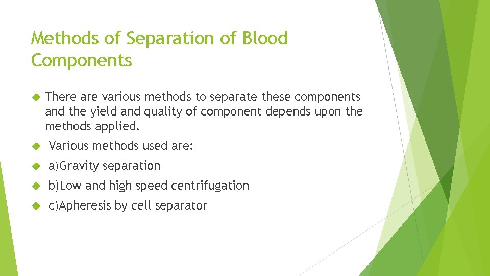 Methods of Separation of Blood Components There are various methods to separate these components