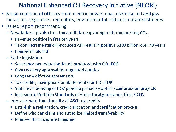 National Enhanced Oil Recovery Initiative (NEORI) • Broad coalition of officials from electric power,