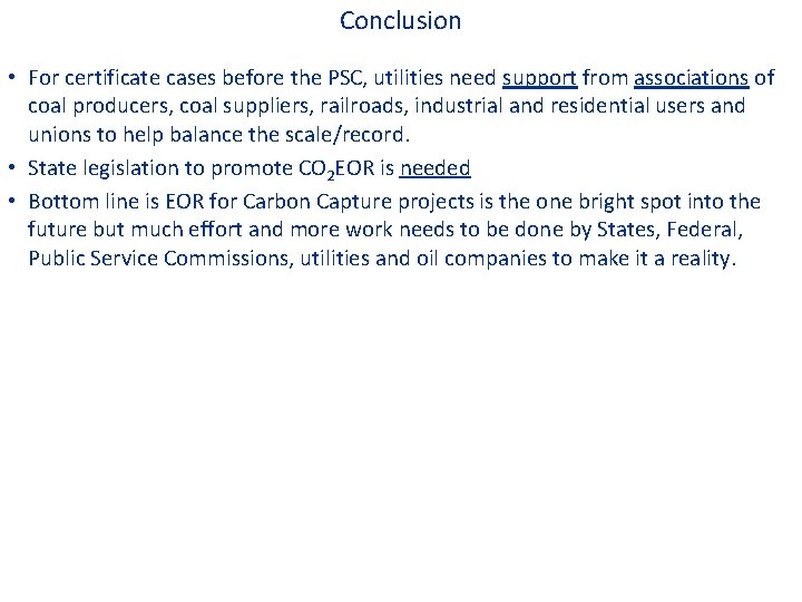 Conclusion • For certificate cases before the PSC, utilities need support from associations of