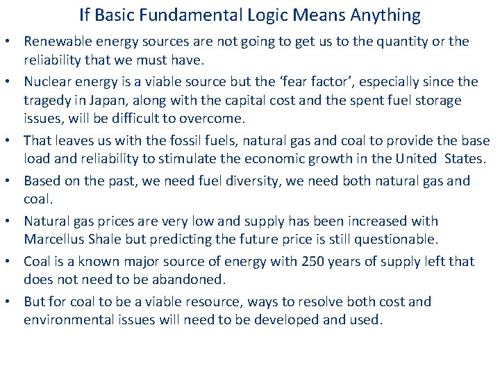 If Basic Fundamental Logic Means Anything • Renewable energy sources are not going to