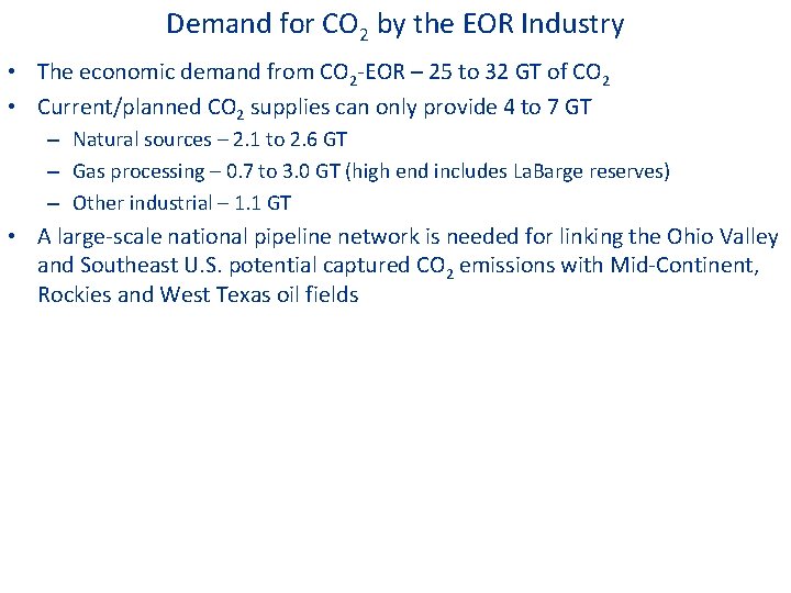 Demand for CO 2 by the EOR Industry • The economic demand from CO