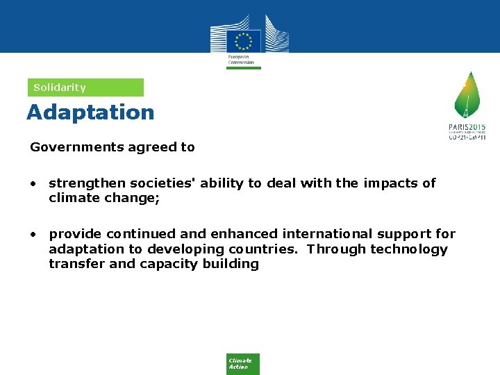 Solidarity Adaptation Governments agreed to • strengthen societies' ability to deal with the impacts