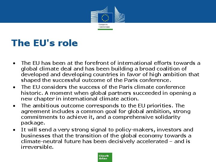 The EU's role • • The EU has been at the forefront of international