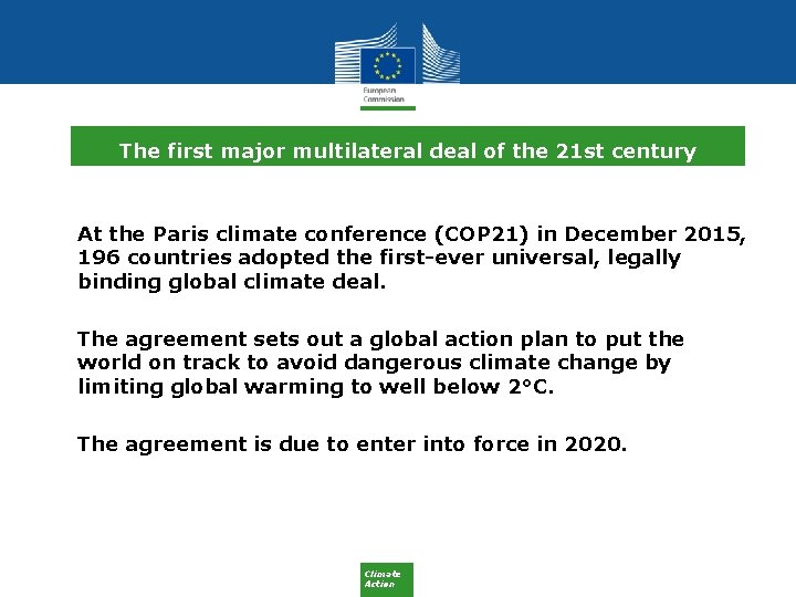 The first major multilateral deal of the 21 st century • At the Paris