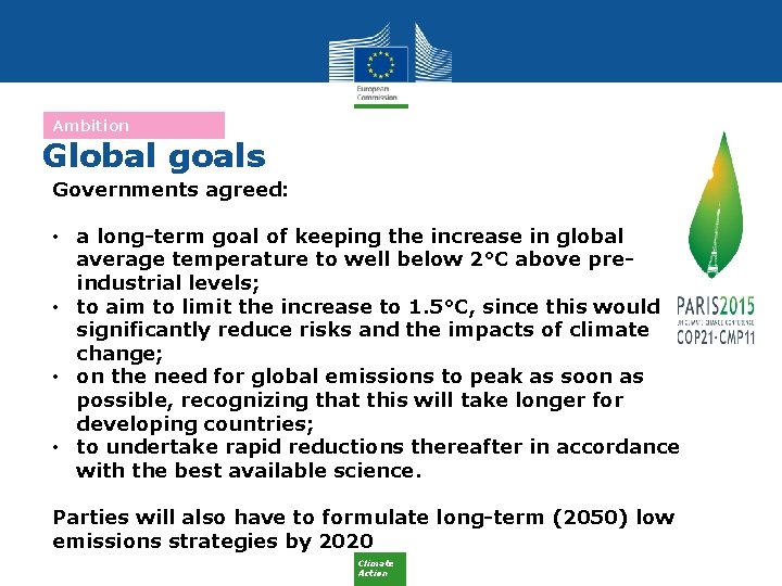 Ambition Global goals Governments agreed: • a long-term goal of keeping the increase in