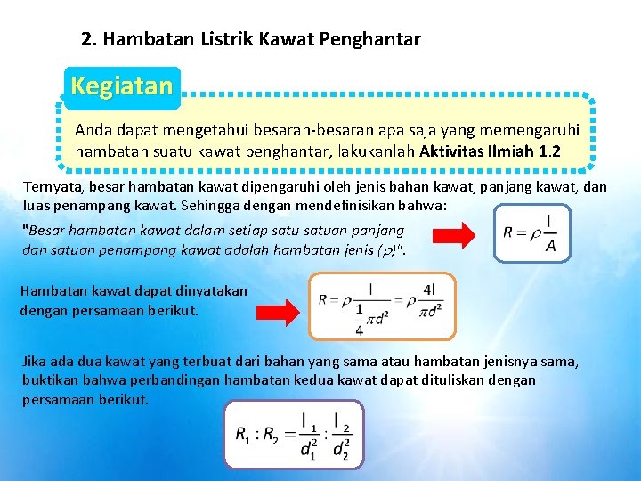 2. Hambatan Listrik Kawat Penghantar Kegiatan Anda dapat mengetahui besaran-besaran apa saja yang memengaruhi