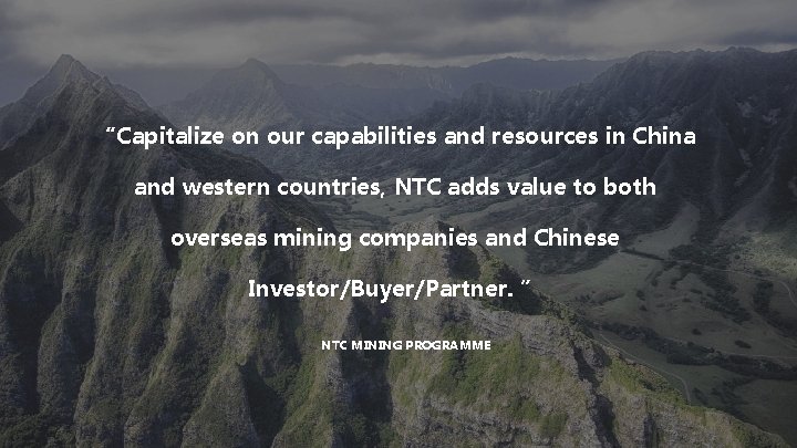 “Capitalize on our capabilities and resources in China and western countries, NTC adds value