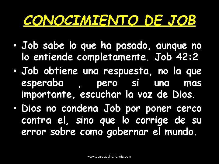 CONOCIMIENTO DE JOB • Job sabe lo que ha pasado, aunque no lo entiende